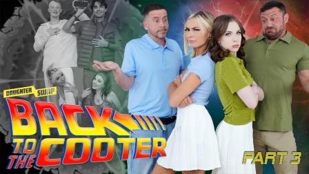 Daughter Swap Back to the Cooter Part 3 Full Circle Fuck